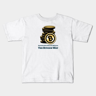 Stacking Sats, Building Wealth: The Bitcoin Way Bitcoin Investing Kids T-Shirt